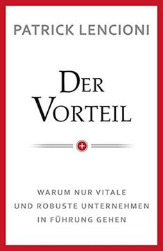 portada Der Vorteil: Warum nur vitale und robuste Unternehmen in Führung gehen (in German)