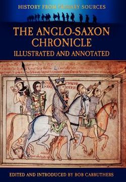 portada the anglo-saxon chronicle - illustrated and annotated (en Inglés)