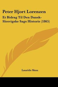 portada Peter Hjort Lorenzen: Et Bidrag Til Den Dansk-Slesvigske Sags Historie (1865)
