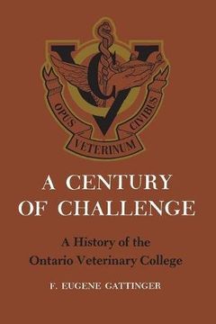 portada A Century of Challenge: A History of the Ontario Veterinary College