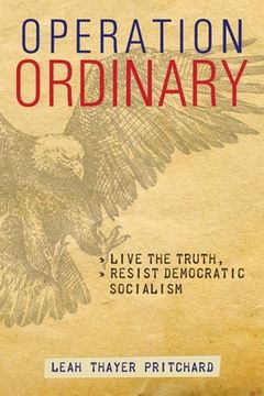 portada Operation Ordinary: Live the Truth, Resist Democratic Socialism (en Inglés)
