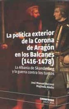 portada Politica Exterior de la Corona de Aragon en los Balcanes (14146-1 478), la