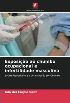 portada Exposição ao Chumbo Ocupacional e Infertilidade Masculina: Saúde Reprodutiva e Contaminação por Chumbo
