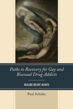 portada Paths to Recovery for Gay and Bisexual Drug Addicts: Healing Weary Hearts (en Inglés)