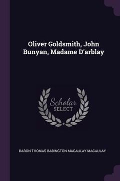 portada Oliver Goldsmith, John Bunyan, Madame D'arblay (en Inglés)