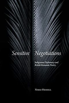 portada Sensitive Negotiations: Indigenous Diplomacy and British Romantic Poetry (Suny Series, Studies in the Long Nineteenth Century) (in English)