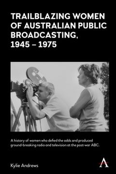 portada Trailblazing Women of Australian Public Broadcasting, 1945-1975 (en Inglés)