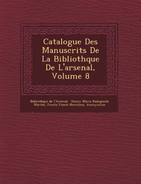 portada Catalogue Des Manuscrits De La Bibliothque De L'arsenal, Volume 8 (Spanish Edition)