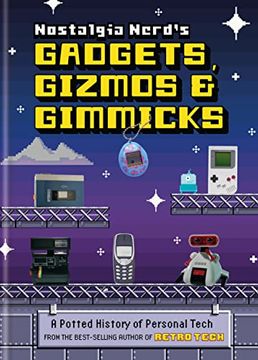 portada Nostalgia Nerd'S Gadgets, Gizmos & Gimmicks: A Potted History of Personal Tech (en Inglés)
