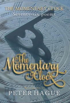 portada The Momentary Clock: Seventy-six poems