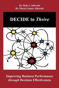 portada DECIDE to Thrive: Improving Business Performance through Decision Effectiveness (en Inglés)