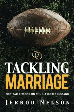 portada Tackling Marriage: Football Lessons on Being a Godly Husband