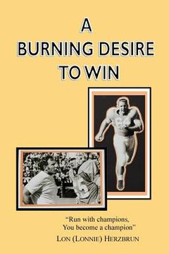portada A Burning Desire to Win: "Run with champions, you become a champion" (en Inglés)