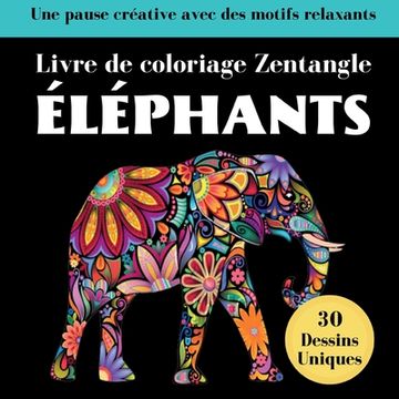 portada Éléphant Zentangle: Livre de coloriages anti-stress pour adultes (en Francés)