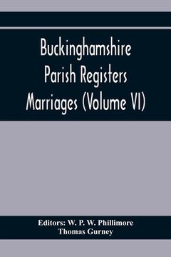 portada Buckinghamshire Parish Registers. Marriages (Volume vi) (en Inglés)