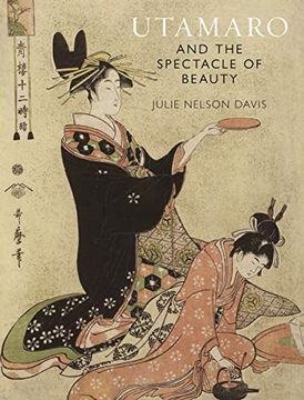 portada Utamaro and the Spectacle of Beauty (in English)