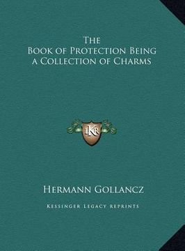 portada the book of protection being a collection of charms the book of protection being a collection of charms (en Inglés)