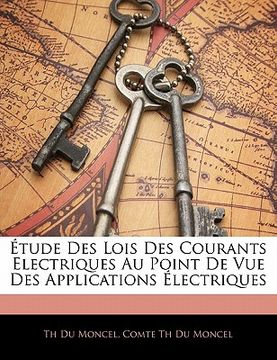 portada Étude Des Lois Des Courants Electriques Au Point De Vue Des Applications Électriques (en Francés)