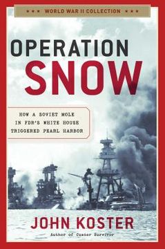 portada Operation Snow: How a Soviet Mole in Fdr's White House Triggered Pearl Harbor (en Inglés)