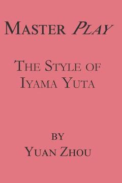 portada Master Play: The Style of Iyama Yuta