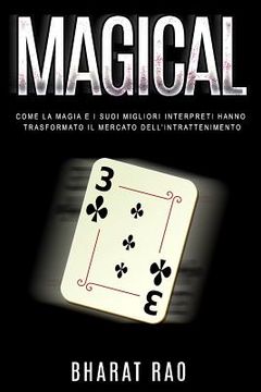 portada Magical: Come La Magia E I Suoi Migliori Interpreti Hanno Trasformato Il Mercato Dell'intrattenimento (en Italiano)