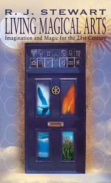 portada Living Magical Arts: Imagination and Magic for the 21St Century (en Inglés)