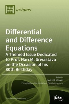 portada Differential and Difference Equations: A Themed Issue Dedicated to Prof. Hari M. Srivastava on the Occasion of his 80th Birthday (en Inglés)