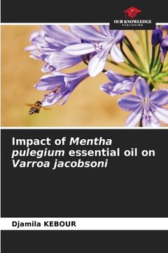 portada Impact of Mentha pulegium essential oil on Varroa jacobsoni (en Inglés)
