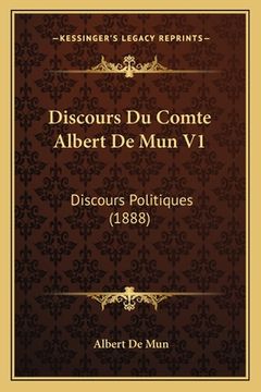 portada Discours Du Comte Albert De Mun V1: Discours Politiques (1888) (en Francés)