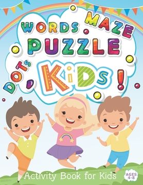 portada Words Puzzle Maze Activity Book for Kids Ages 4-8: Coloring, Dot to Dot, Mazes, Puzzle Games, Numbers and More for Ages 4-8 (Fun Activities for Kids) (en Inglés)