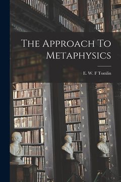 portada The Approach To Metaphysics (en Inglés)