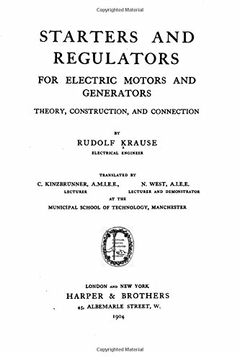 portada Starters and Regulators for Electric Motors and Generators, Theory, Construction, and Connection (en Inglés)