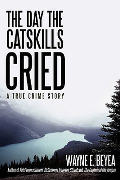 portada the day the catskills cried: a true crime story (en Inglés)