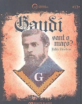 portada Gaudí,¿ Sant o Maçó? (en Catalá)