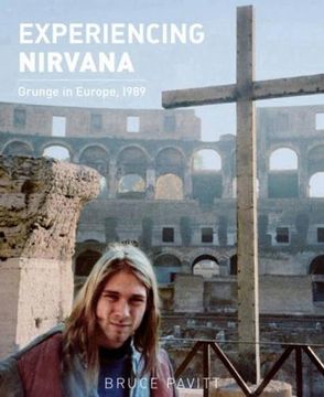 portada Experiencing Nirvana: Grunge In Europe, 1989 (in English)