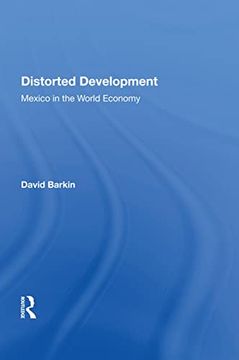 portada Distorted Development: Mexico in the World Economy (in English)