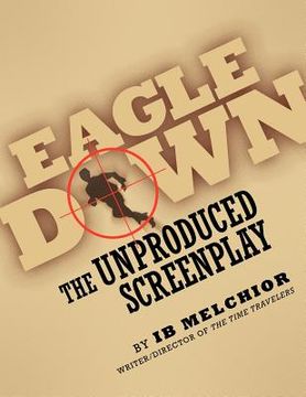 portada eagle down: the unproduced screenplay (in English)