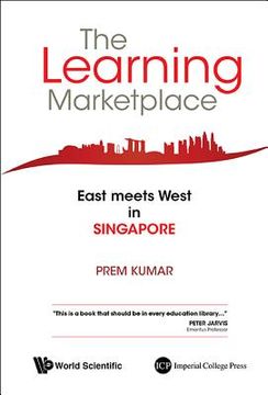 portada the learning marketplace: east meets west in singapore (en Inglés)