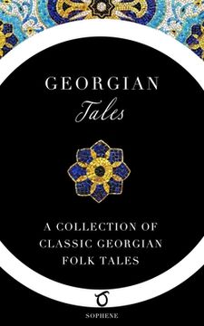 portada Georgian Tales: A Collection of Classic Georgian Folk Tales (en Inglés)