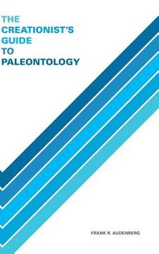 portada The Creationist's Guide to Paleontology (in English)