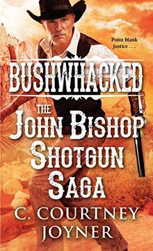 portada Bushwhacked: The John Bishop Shotgun Saga (en Inglés)