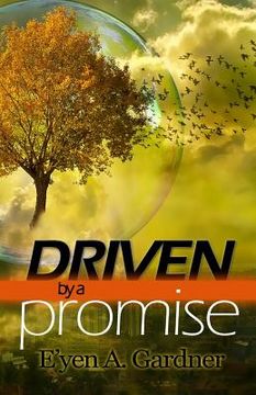 portada Driven by a Promise: The Relentless Journey to Your Dream (en Inglés)