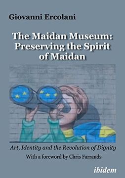 portada The Maidan Museum: Preserving the Spirit of Maidan (en Inglés)