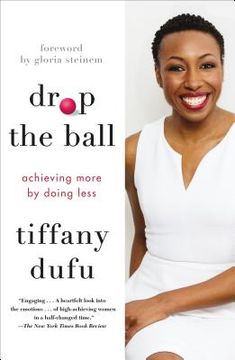 portada Drop the Ball: Achieving More by Doing Less (en Inglés)