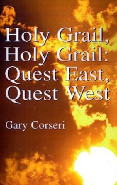 portada Holy Grail, Holy Grail: Quest East, Quest West (en Inglés)