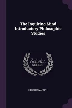 portada The Inquiring Mind Introductory Philosophic Studies (en Inglés)