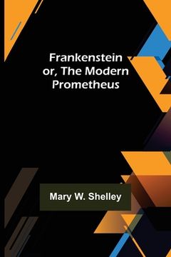 portada Frankenstein or, The Modern Prometheus (in English)