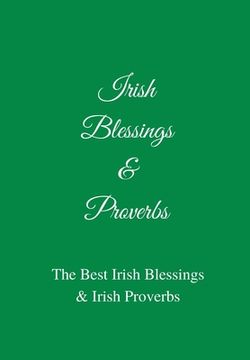 portada Irish Blessings & Proverbs: The Best Irish Blessings & Irish Proverbs (A Great Irish Gift Idea!) (in English)