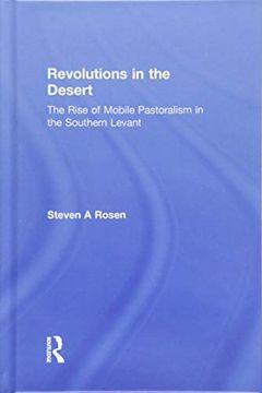 portada Revolutions in the Desert: The Rise of Mobile Pastoralism in the Southern Levant