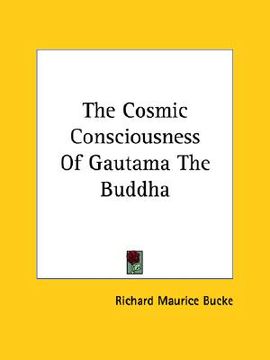 portada the cosmic consciousness of gautama the buddha (en Inglés)